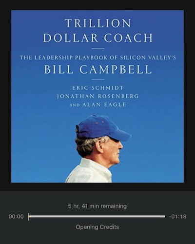 Trillion Dollar Coach: The Leadership Playbook of Silicon Valley’s Bill Campbell by Eric Schmidt…