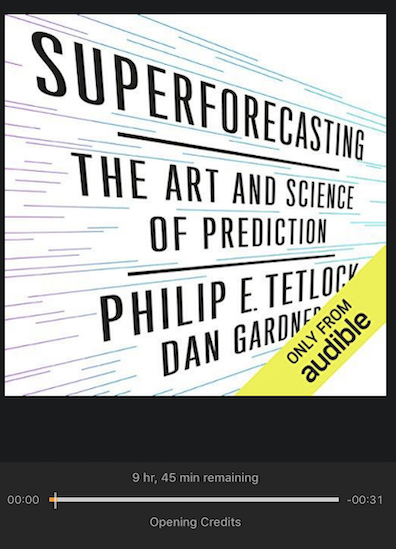 Superforecasting by Philip Tetlock and Dan Gardener