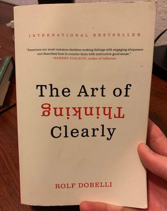 The Art of Thinking Clearly by Rolf Dobelli