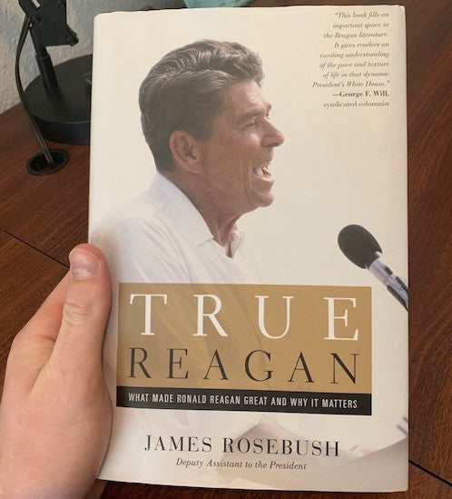 True Reagan by James Rosebush