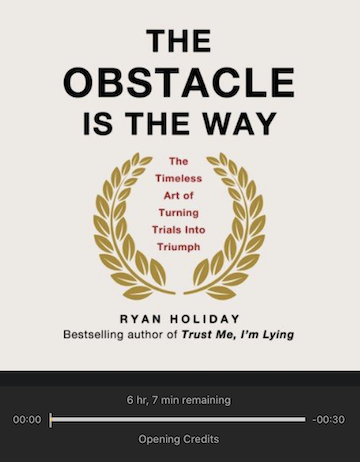 The Obstacle Is the Way by Ryan Holiday