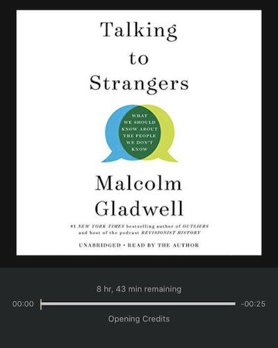 Talking to Strangers by Malcolm Gladwell